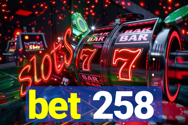 bet 258